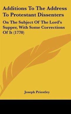 Additions To The Address To Protestant Dissenters - Priestley, Joseph