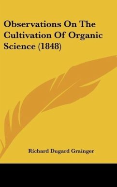 Observations On The Cultivation Of Organic Science (1848)