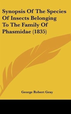 Synopsis Of The Species Of Insects Belonging To The Family Of Phasmidae (1835) - Gray, George Robert