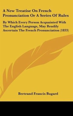 A New Treatise On French Pronunciation Or A Series Of Rules