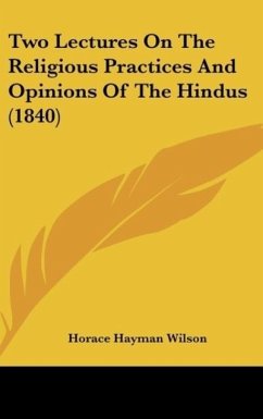 Two Lectures On The Religious Practices And Opinions Of The Hindus (1840) - Wilson, Horace Hayman