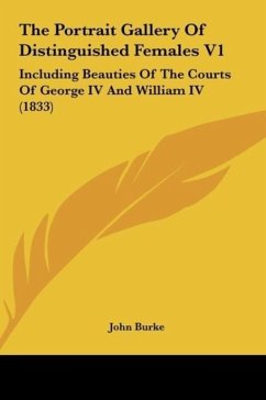 The Portrait Gallery Of Distinguished Females V1 - Burke, John