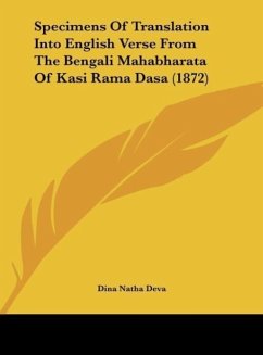 Specimens Of Translation Into English Verse From The Bengali Mahabharata Of Kasi Rama Dasa (1872) - Deva, Dina Natha