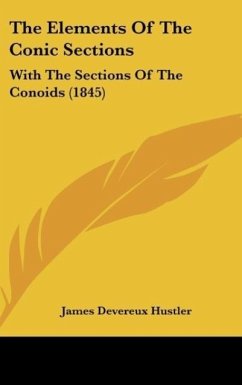 The Elements Of The Conic Sections - Hustler, James Devereux