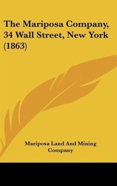 The Mariposa Company, 34 Wall Street, New York (1863) - Mariposa Land And Mining Company