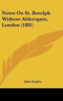 Notes On St. Botolph Without Aldersgate, London (1881) - Staples, John