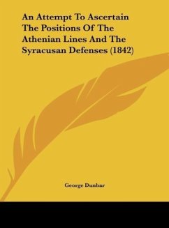 An Attempt To Ascertain The Positions Of The Athenian Lines And The Syracusan Defenses (1842)