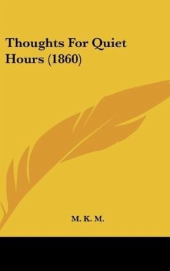 Thoughts For Quiet Hours (1860) - M. K. M.