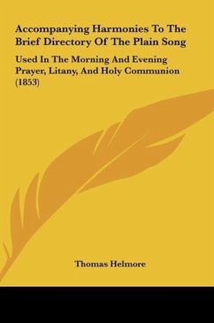 Accompanying Harmonies To The Brief Directory Of The Plain Song - Helmore, Thomas