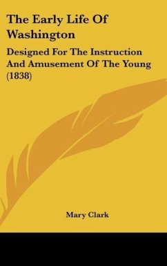 The Early Life Of Washington - Clark, Mary