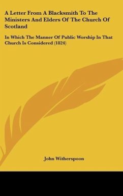 A Letter From A Blacksmith To The Ministers And Elders Of The Church Of Scotland - Witherspoon, John