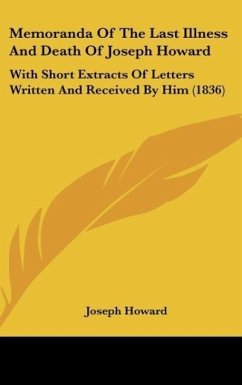 Memoranda Of The Last Illness And Death Of Joseph Howard - Howard, Joseph