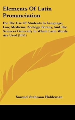 Elements Of Latin Pronunciation - Haldeman, Samuel Stehman