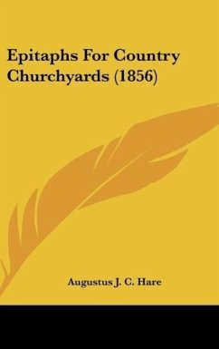 Epitaphs For Country Churchyards (1856) - Hare, Augustus J. C.