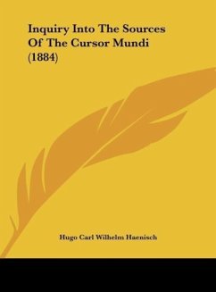 Inquiry Into The Sources Of The Cursor Mundi (1884) - Haenisch, Hugo Carl Wilhelm