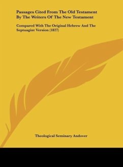 Passages Cited From The Old Testament By The Writers Of The New Testament