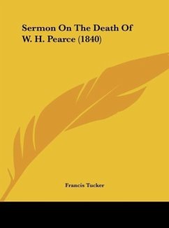 Sermon On The Death Of W. H. Pearce (1840) - Tucker, Francis