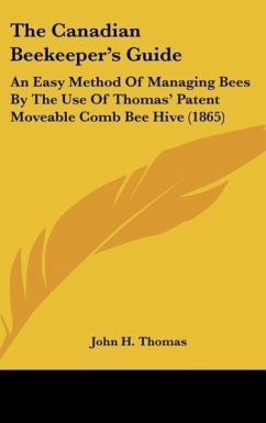 The Canadian Beekeeper's Guide - Thomas, John H.