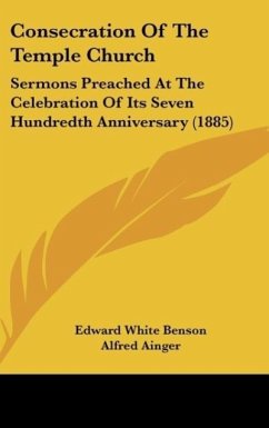 Consecration Of The Temple Church - Benson, Edward White; Ainger, Alfred; Vaughan, C. J.