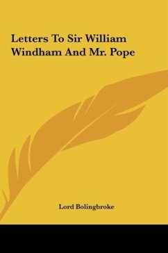 Letters To Sir William Windham And Mr. Pope - Bolingbroke, Lord