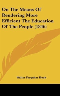 On The Means Of Rendering More Efficient The Education Of The People (1846) - Hook, Walter Farquhar