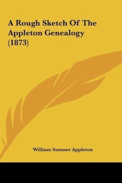 A Rough Sketch Of The Appleton Genealogy (1873) - Appleton, William Sumner