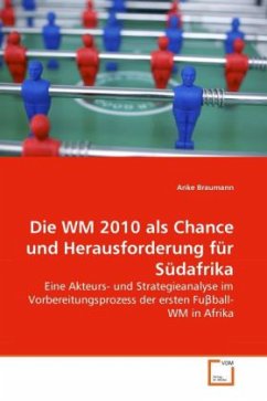 Die WM 2010 als Chance und Herausforderung für Südafrika - Braumann, Anke