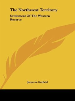 The Northwest Territory - Garfield, James A.