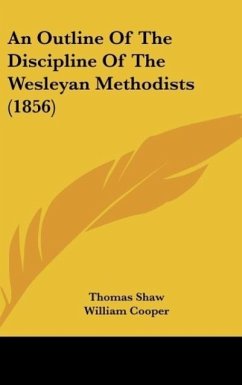 An Outline Of The Discipline Of The Wesleyan Methodists (1856) - Shaw, Thomas; Cooper, William