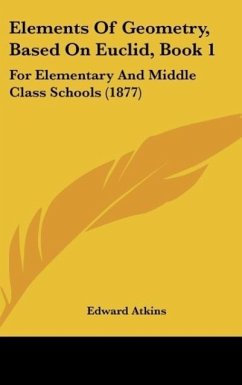 Elements Of Geometry, Based On Euclid, Book 1 - Atkins, Edward