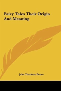 Fairy Tales Their Origin And Meaning - Bunce, John Thackray