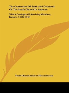 The Confession Of Faith And Covenant Of The South Church In Andover - South Church Andover Massachusetts