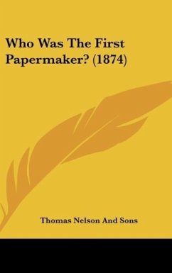Who Was The First Papermaker? (1874)