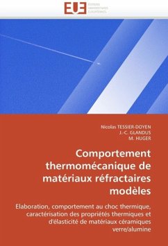 Comportement Thermomécanique de Matériaux Réfractaires Modèles - Tessier-Doyen, Nicolas;Glandus, J.-C.;Huger, M.