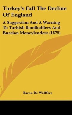 Turkey's Fall The Decline Of England - Wolffers, Baron De