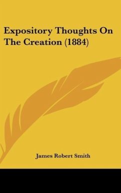 Expository Thoughts On The Creation (1884)