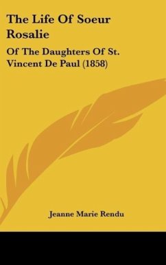 The Life Of Soeur Rosalie - Rendu, Jeanne Marie