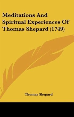 Meditations And Spiritual Experiences Of Thomas Shepard (1749)