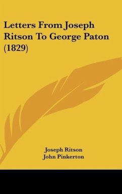 Letters From Joseph Ritson To George Paton (1829) - Ritson, Joseph; Pinkerton, John