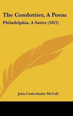 The Condottier, A Poem - McCall, John Cadwalader