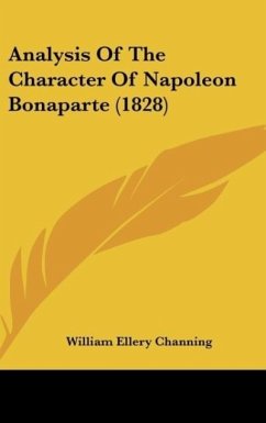 Analysis Of The Character Of Napoleon Bonaparte (1828) - Channing, William Ellery