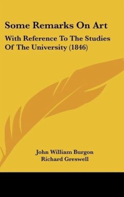 Some Remarks On Art - Burgon, John William; Greswell, Richard