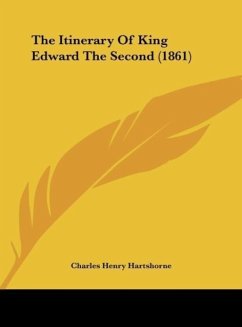 The Itinerary Of King Edward The Second (1861) - Hartshorne, Charles Henry