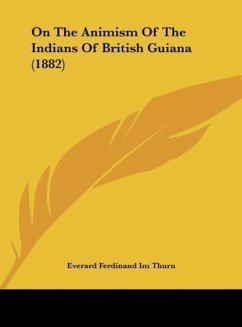 On The Animism Of The Indians Of British Guiana (1882) - Thurn, Everard Ferdinand Im