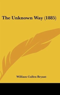 The Unknown Way (1885) - Bryant, William Cullen