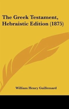 The Greek Testament, Hebraistic Edition (1875) - Guillemard, William Henry
