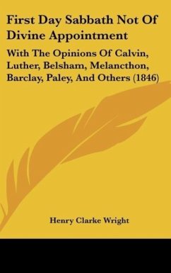 First Day Sabbath Not Of Divine Appointment - Wright, Henry Clarke