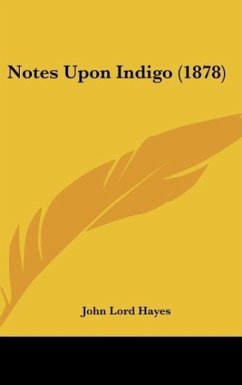 Notes Upon Indigo (1878) - Hayes, John Lord
