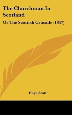 The Churchman In Scotland - Scott, Hugh