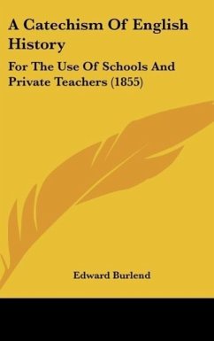 A Catechism Of English History - Burlend, Edward